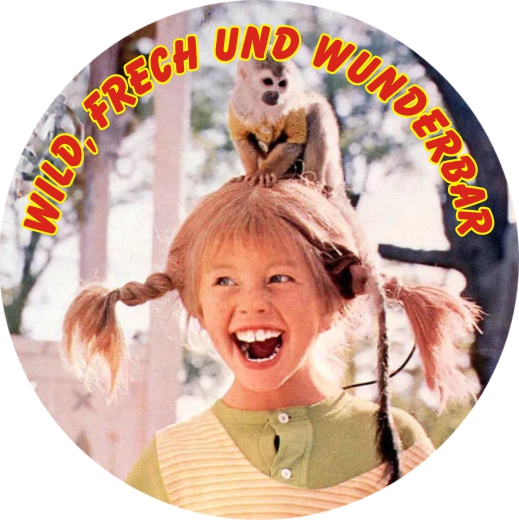 Pippi Langstrumpf Motiv 3 Wild, frech und wunderbar Anstecker mit Sicherheitsnadel Ø 25mm
