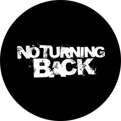 No Turning Back Motiv 1 Anstecker mit Sicherheitsnadel Ø 25 mm