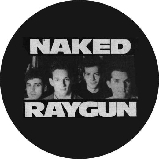 Naked Raygun Motiv 4 Anstecker mit Sicherheitsnadel Ø 25 mm