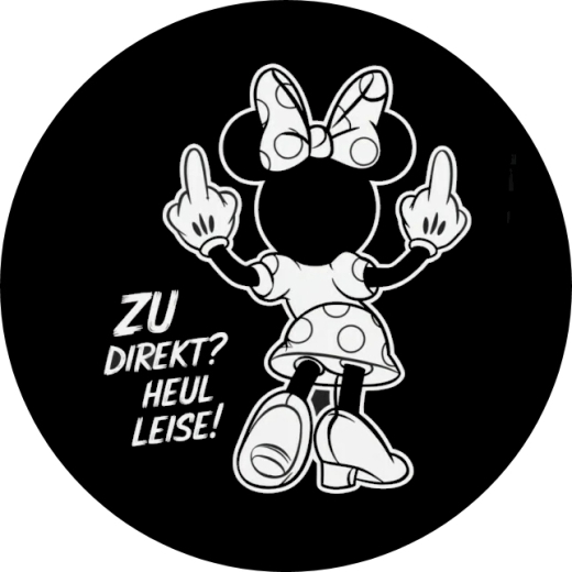 Minnie Maus Motiv 2 Zu direkt? Heul leise! dich Anstecker mit Sicherheitsnadel Ø 25 mm