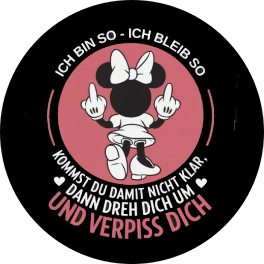 Minnie Maus Motiv 3 Ich bin so - Ich bleib so dich Anstecker mit Sicherheitsnadel Ø 25 mm