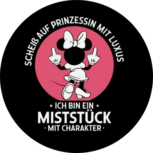 Minnie Maus Motiv 5 Scheiß auf Prinzessin mit Luxus Anstecker mit Sicherheitsnadel Ø 25 mm