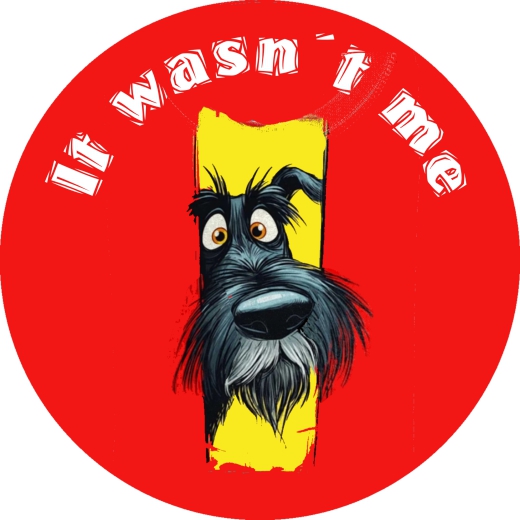 Hund Ich war´s nicht It wasn´t me Motiv 2 Anstecker mit Sicherheitsnadel Ø 25 mm