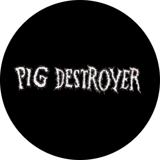 Pig Destroyer Motiv 1 Anstecker mit Sicherheitsnadel Ø 25 mm