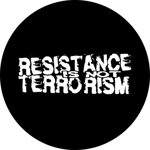 Resistance Is Not Terrorism Motiv 1 Anstecker mit Sicherheitsnadel Ø 25 mm