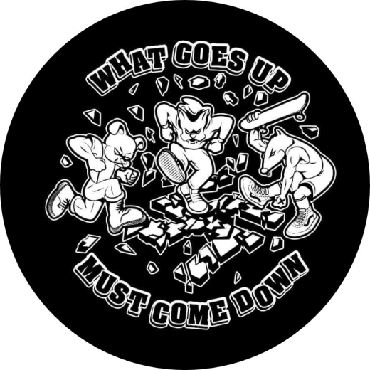 What Goes Up Must Come Down Motiv 1 Anstecker mit Sicherheitsnadel Ø 25 mm