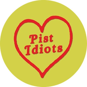 Pist Idiots Motiv 1 Anstecker mit Sicherheitsnadel Ø 25 mm