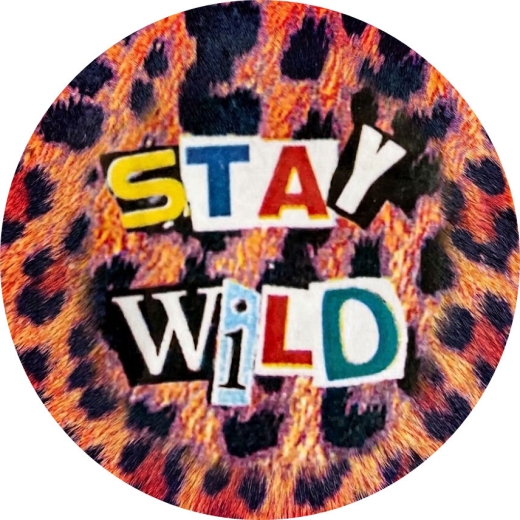 Stay Wild Fanzine Motiv 1 Anstecker mit Sicherheitsnadel Ø 25 mm