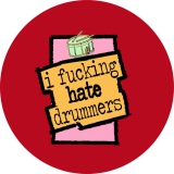 I Fucking Hate Drummers Motiv 1 Anstecker mit Sicherheitsnadel Ø 25mm