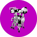 This Is Ska Motiv 4 Anstecker mit Sicherheitsnadel Ø 25 mm