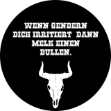 Wenn gendern dich irritiert, dann melk einen Bullen. Motiv 2 Anstecker mit Sicherheitsnadel Ø 25 mm