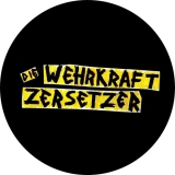 Wehrkraftzersetzer, Die Wehrkraftzersetzer Motiv 1 Anstecker mit Sicherheitsnadel Ø 25 mm