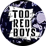 Too Red Boys Motiv 1 Anstecker mit Sicherheitsnadel Ø 25 mm