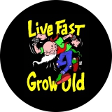 Live Fast Grow Old Motiv 2 Anstecker mit Sicherheitsnadel Ø 25 mm