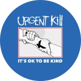 Urgent Kill Motiv 1 Anstecker mit Sicherheitsnadel Ø 25 mm