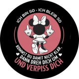 Minnie Maus Motiv 3 Ich bin so - Ich bleib so dich Anstecker mit Sicherheitsnadel Ø 25 mm