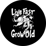 Live Fast Grow Old Motiv 1 Anstecker mit Sicherheitsnadel Ø 38 mm