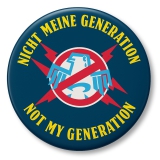 Nicht meine Generation Not My Generation Motiv 1 Anstecker mit Sicherheitsnadel Ø 55 mm