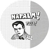 Napalm! Motiv 2 Anstecker mit Sicherheitsnadel Ø 25 mm