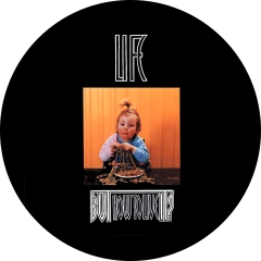 Life... But How To Live It? Motiv 1 Anstecker mit Sicherheitsnadel Ø 25mm