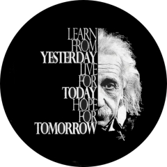 Learn from yesterday... - Albert Einstein Anstecker mit Sicherheitsnadel Ø 38mm