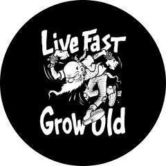 Live Fast Grow Old Motiv 1 Anstecker mit Sicherheitsnadel Ø 25 mm