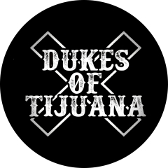 Dukes Of Tijuana Motiv 1 Anstecker mit Sicherheitsnadel Ø 25 mm