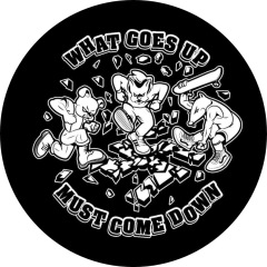 What Goes Up Must Come Down Motiv 1 Anstecker mit Sicherheitsnadel Ø 25 mm