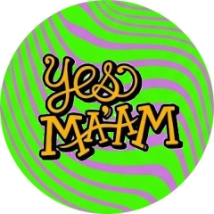 Yes Ma´am Motiv 1 Anstecker mit Sicherheitsnadel Ø 25 mm